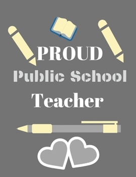 Paperback Proud public school teacher: Blank Lined Teacher Journal Notebook Diary as Appreciation, Birthday, Welcome Gift for teachers. Book