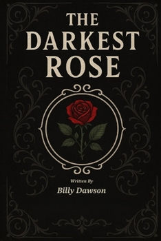 The Darkest Rose