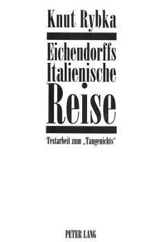 Eichendorffs Italienische Reise: Textarbeit Zum «Taugenichts»