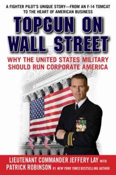 Paperback Topgun on Wall Street: Why the United States Military Should Run Corporate America Book