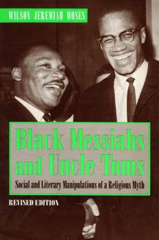 Hardcover Black Messiahs and Uncle Toms: Social and Literary Manipulations of a Religious Myth. Revised Edition Book