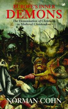 Paperback Europe's Inner Demons: The Demonization of Christians in Medieval Christendom Book