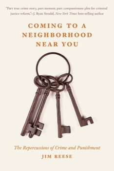 Coming to a Neighborhood Near You: The Repercussions of Crime and Punishment