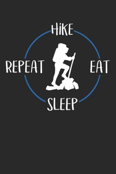 Hike Eat Sleep Repeat: Notizbuch A5 Kariert 108 Seiten Notizheft - Geschenk f�r Wanderer und Bergsteiger
