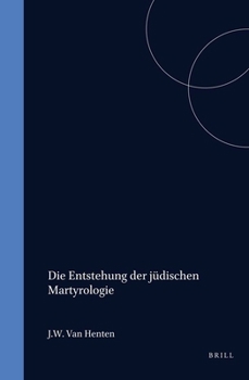 Die Entstehung Der Juedischen Martyrologie (Studia Post Biblica)