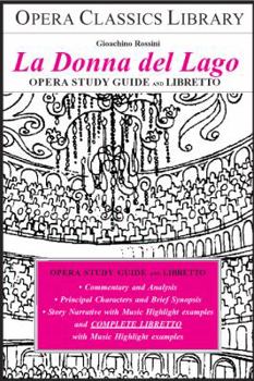 Rossini's LA DONNA DEL LAGO Opera Study Guide and Libretto: Opea Classics Library Series