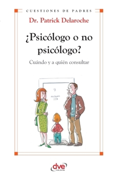 Psicologo o no psicologo?. Cuando y a quien consultar