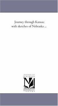Paperback Journey Through Kansas; With Sketches of Nebraska ... Book