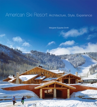 Hardcover American Ski Resort: Architecture, Style, Experience Book