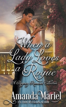 Paperback When a Lady Loves a Rogue: A Regency Romance Collection Book