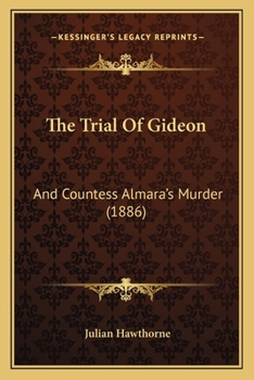 Paperback The Trial Of Gideon: And Countess Almara's Murder (1886) Book