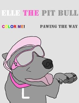 Paperback Elle the Pit Bull Pawing the Way Book