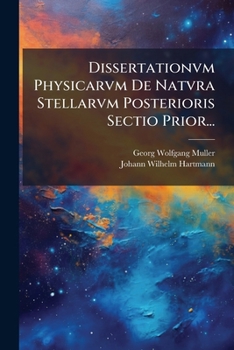Paperback Dissertationvm Physicarvm De Natvra Stellarvm Posterioris Sectio Prior... [Latin] Book