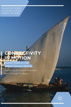 Hardcover Connectivity in Motion: Island Hubs in the Indian Ocean World Book