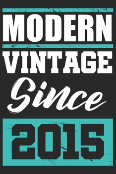 Modern Vintage since 2015: Journal blank lined | 120 pages in 6x9" inches | Perfect for all persons which are born in 2015