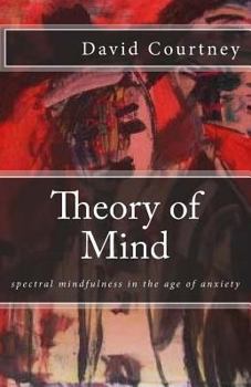 Paperback Theory of Mind: spectral mindfulness in the age of anxiety Book