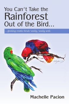 Paperback You Can't Take the Rainforest Out of the Bird Book