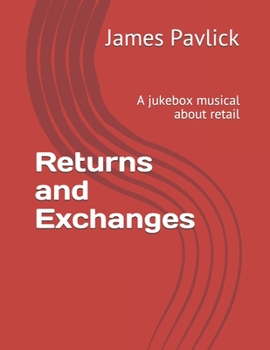 Paperback Returns and Exchanges: A jukebox musical about retail Book