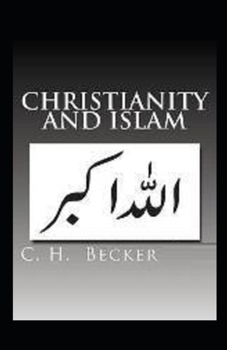 Paperback Christianity and Islam: (illustrated edition) Book