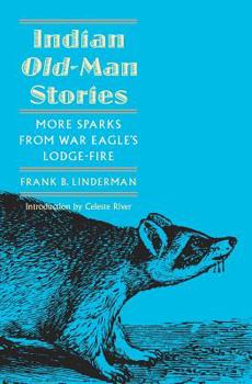 Paperback Indian Old-Man Stories: More Sparks from War Eagle's Lodge-Fire (the Authorized Edition) Book