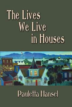Paperback The Lives We Live in Houses Book