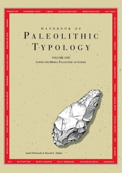 Paperback Handbook of Paleolithic Typology, Volume One: Lower and Middle Paleolithic of Europe Book