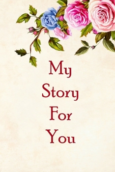 Paperback My Story For You: All About Grandma, A Grandmother's Memory Keepsake Guided Journal with Prompts Book
