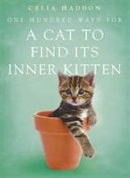 Paperback One Hundred Ways for a Cat to Find Its Inner Kitten Book