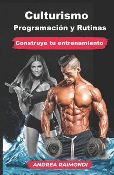 Paperback Culturismo. Programación y Rutinas: Construye tu entrenamiento [Spanish] Book