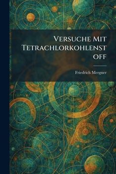 Paperback Versuche mit Tetrachlorkohlenstoff (German Edition) [German] Book