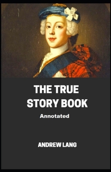 Paperback The True Story Book Annotated Book