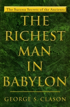 Paperback The Richest Man in Babylon: The Success Secrets of the Ancients Book