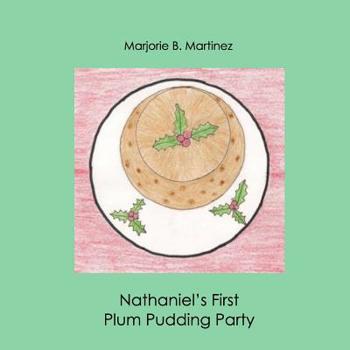 Nathaniel's First Plum Pudding Party