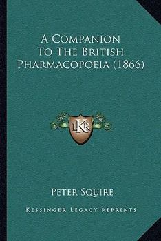Paperback A Companion To The British Pharmacopoeia (1866) Book
