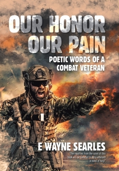 Hardcover Our Honor Our Pain: Poetic Words of a Combat Veteran Book