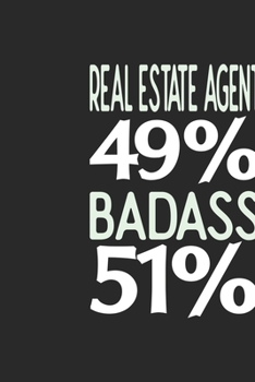 Real Estate Agent 49 % BADASS 51 %: Real Estate Agent Notebook | Real Estate Agent Journal | 110 SKETCH  Paper Pages | 6 x 9 | Handlettering | Logbook