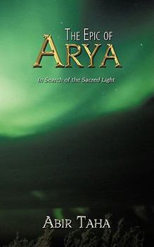 Paperback The Epic of Arya: In Search of the Sacred Light Book