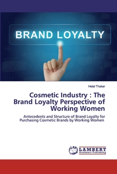 Paperback Cosmetic Industry: The Brand Loyalty Perspective of Working Women Book