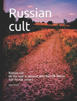 Paperback Russian cult: Russian cult: On the road in Hanover with the FED Mikron half-format camera Book