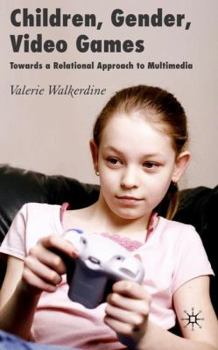 Hardcover Children, Gender, Video Games: Towards a Relational Approach to Multimedia Book