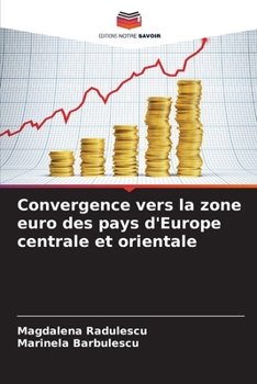 Convergence vers la zone euro des pays d'Europe centrale et orientale (French Edition)