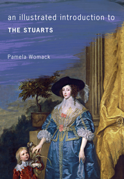 Paperback An Illustrated Introduction to the Stuarts Book