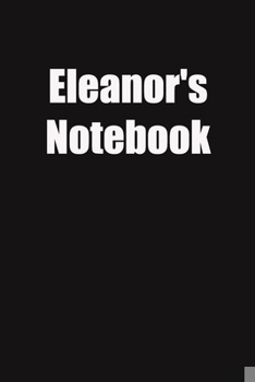 Paperback Eleanor's Notebook: 6x9 Lined Notebook, Gift For a Friend or a Colleague (Gift For Someone You Love) Book