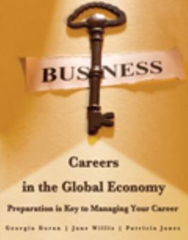 Spiral-bound Business Careers in the Global Economy: Preparation Is Key to Managing Yuor Career Book