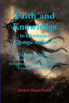 Paperback Faith and Knowledge to Overcome Chronic Addiction Book