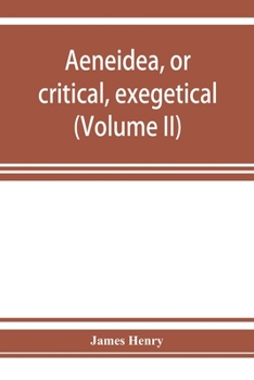 Paperback AEneidea, or critical, exegetical, and aesthetical remarks on the Aeneis (Volume II) Book