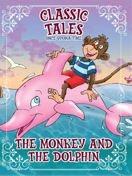 Paperback Classic Tales Once Upon a Time The Monkey and The Dolphin Book