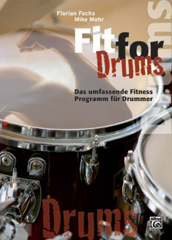 Paperback Fit for Drums: Das Umfassende Fitness-Programm Für Schlagzeuger [German] Book