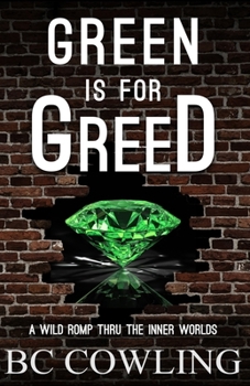 Paperback Green Is For Greed: A Wild Romp Thru The Inner Worlds Book