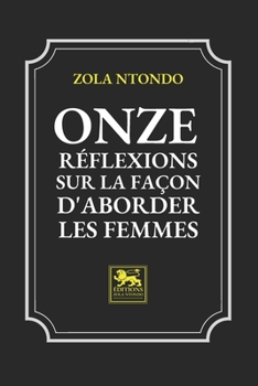 Paperback Onze Réflexions sur la façon d'aborder les Femmes [French] Book